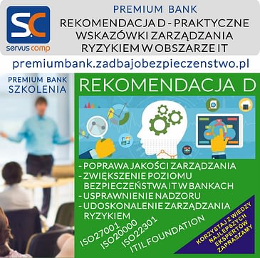 PREMIUM BANK REKOMENDACJA D - PRAKTYCZNE WSKAZÓWKI ZARZĄDZANIA RYZYKIEM W OBSZARZE IT servus-comp.pl premiumbank.zadbajobezpieczenstwo.pl