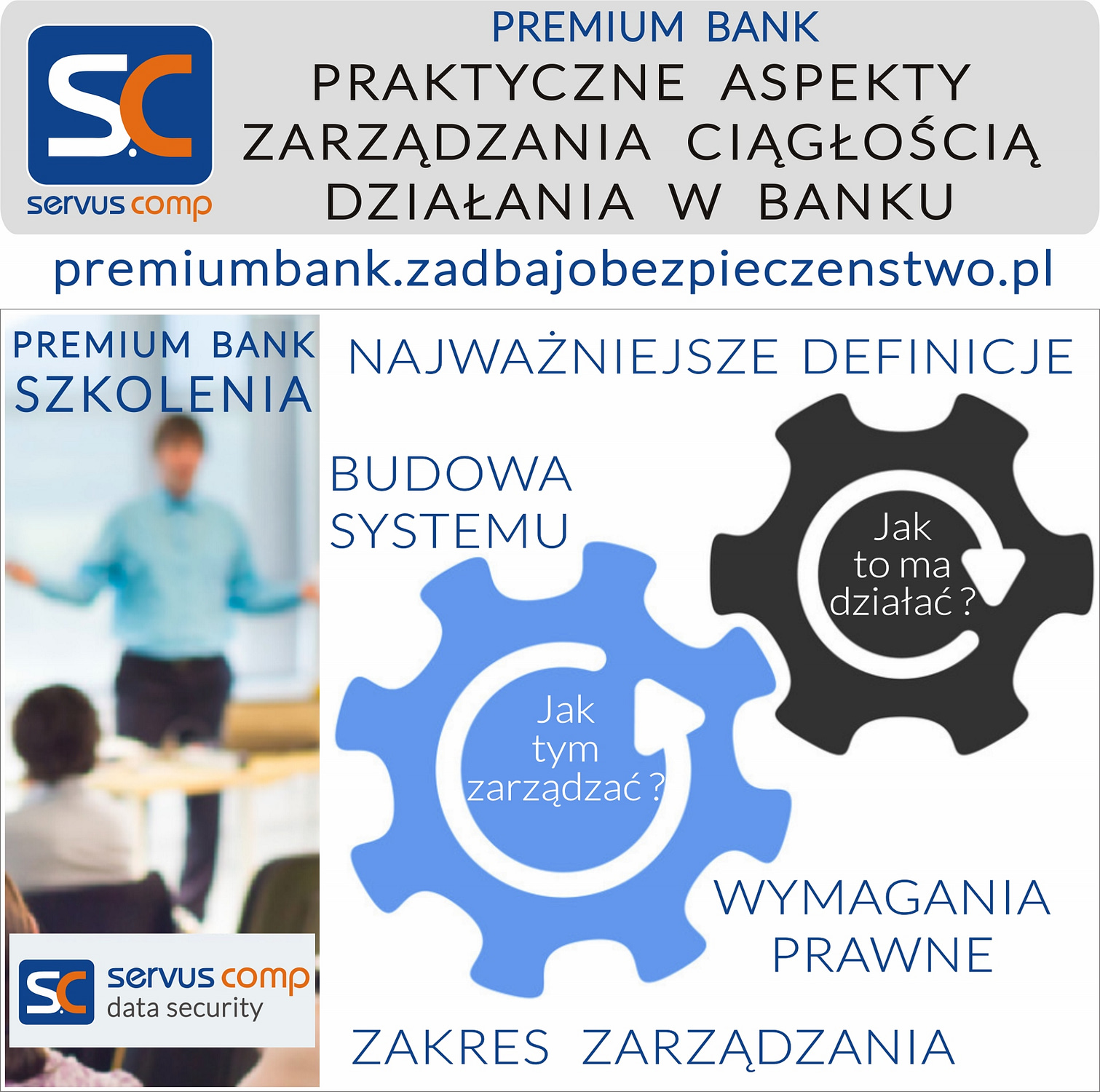 SZKOLENIE PREMIUM BANK PRAKTYCZNE ASPEKTY ZARZĄDZANIA CIAGŁOŚCIĄ DZIAŁANIA W BANKU Servus-comp.pl